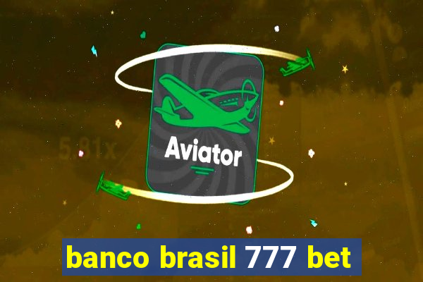 banco brasil 777 bet